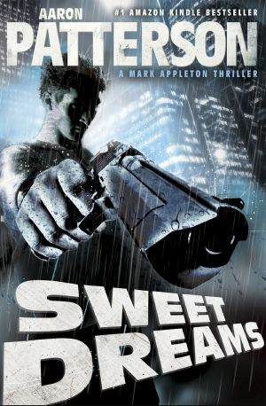 [Mark Appleton Thrillers 01] • Sweet Dreams